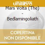 Mars Volta (The) - Bedlamingoliath cd musicale di Mars Volta (The)