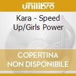 Kara - Speed Up/Girls Power cd