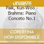 Paik, Kun-Woo - Brahms: Piano Conceto No.1 cd
