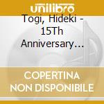 Togi, Hideki - 15Th Anniversary Self Cover cd musicale di Togi, Hideki