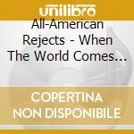 All-American Rejects - When The World Comes Down cd