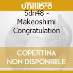 Sdn48 - Makeoshimi Congratulation cd