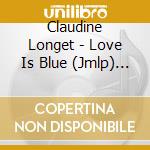 Claudine Longet - Love Is Blue (Jmlp) (Shm) cd musicale di Claudine Longet