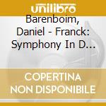 Barenboim, Daniel - Franck: Symphony In D Minor. Psyche cd musicale di Barenboim, Daniel