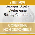 Georges Bizet - L'Arlesienne Suites, Carmen Suite cd