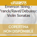 Emerson String - Franck/Ravel/Debussy: Violin Sonatas cd