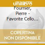 Fournier, Pierre - Favorite Cello Pieces