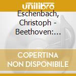 Eschenbach, Christoph - Beethoven: Piano Sonatas Nos.8 'Pathetique'. 12 & 14 'Moonlight' cd musicale di Eschenbach, Christoph