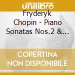 Fryderyk Chopin - Piano Sonatas Nos.2 & 3. Etc. cd