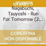 Nagabuchi, Tsuyoshi - Run For Tomorrow (2 Cd) cd