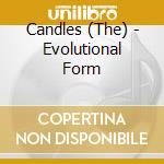 Candles (The) - Evolutional Form cd