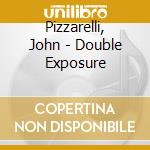 Pizzarelli, John - Double Exposure cd