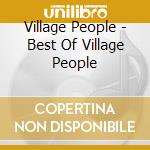 Village People - Best Of Village People cd musicale di Village People