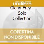Glenn Frey - Solo Collection cd musicale di Frey, Glenn