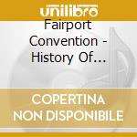 Fairport Convention - History Of Fairport Convention cd