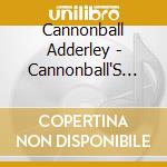 Cannonball Adderley - Cannonball'S Sharpshooters cd musicale di Cannonball Adderley
