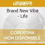 Brand New Vibe - Life cd