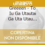 Greeeen - To Iu Ga Utautai Ga Uta Utau Dake Ut (7 Cd) cd musicale di Greeeen