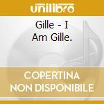 Gille - I Am Gille. cd