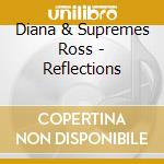 Diana & Supremes Ross - Reflections cd