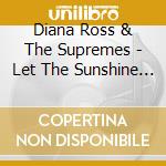Diana Ross & The Supremes - Let The Sunshine In cd