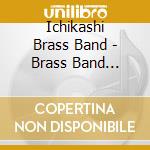 Ichikashi Brass Band - Brass Band Koshien U18-02 cd musicale di Ichikashi Brass Band