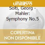 Solti, Georg - Mahler: Symphony No.5 cd