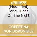 (Music Dvd) Sting - Bring On The Night cd