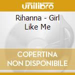 Rihanna - Girl Like Me cd