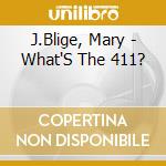 J.Blige, Mary - What'S The 411? cd musicale di J.Blige, Mary