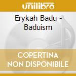 Erykah Badu - Baduism cd musicale di Erykah Badu