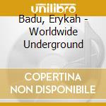 Badu, Erykah - Worldwide Underground cd