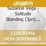 Suzanne Vega - Solitude Standing (Jpn) (Shm) cd musicale di Suzanne Vega