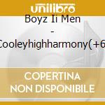 Boyz Ii Men - Cooleyhighharmony(+6) cd musicale di Boyz Ii Men