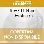 Boyz II Men - Evolution cd musicale di Boyz II Men