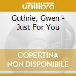 Guthrie, Gwen - Just For You cd