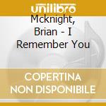 Mcknight, Brian - I Remember You cd