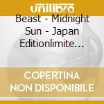 Beast - Midnight Sun - Japan Editionlimite (2 Cd) cd