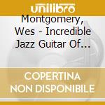 Montgomery, Wes - Incredible Jazz Guitar Of Wes Mo *Ntgomery cd