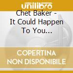 Chet Baker - It Could Happen To You +bonus(ltd.) cd