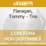 Flanagan, Tommy - Trio cd