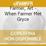 Farmer, Art - When Farmer Met Gryce cd