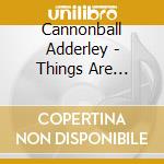 Cannonball Adderley - Things Are Getting Better +Bonus(Ltd.) cd