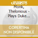 Monk, Thelonious - Plays Duke Ellington cd