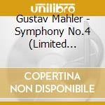 Gustav Mahler - Symphony No.4 (Limited Edition)