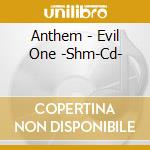 Anthem - Evil One -Shm-Cd- cd