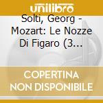 Solti, Georg - Mozart: Le Nozze Di Figaro (3 Cd) cd