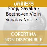 Shoji, Sayaka - Beethoven:Violin Sonatas Nos. 7 & 8 cd