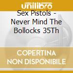 Sex Pistols - Never Mind The Bollocks 35Th cd