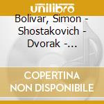 Bolivar, Simon - Shostakovich - Dvorak - Ginastera cd